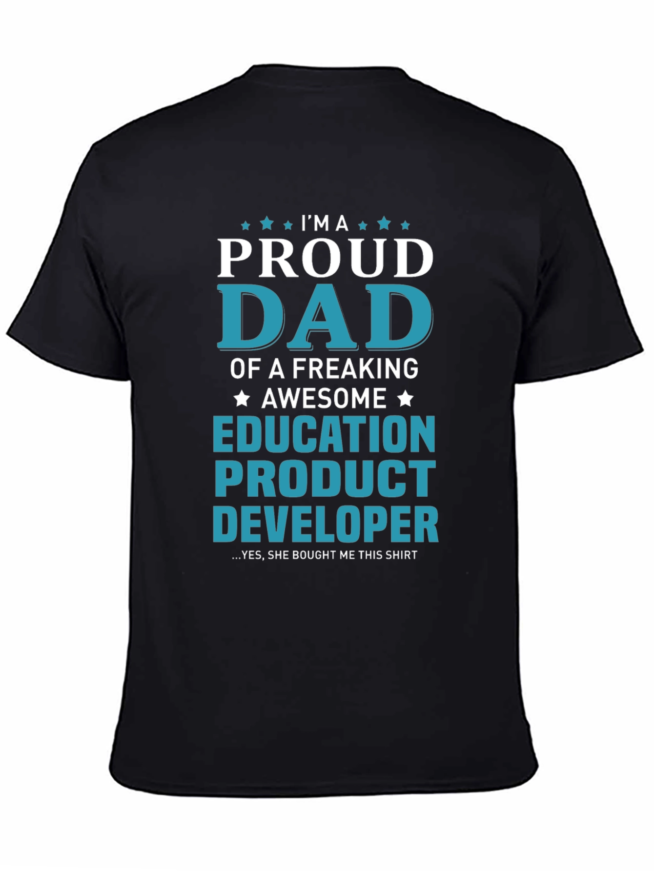 Proud Dad Education Product Developer Graphic T-Shirt