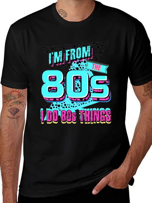 Im From The 80s T-Shirt
