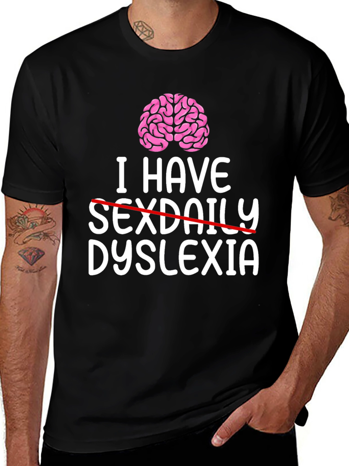 I Have Dyslexia T-Shirt - Funny Graphic Tee
