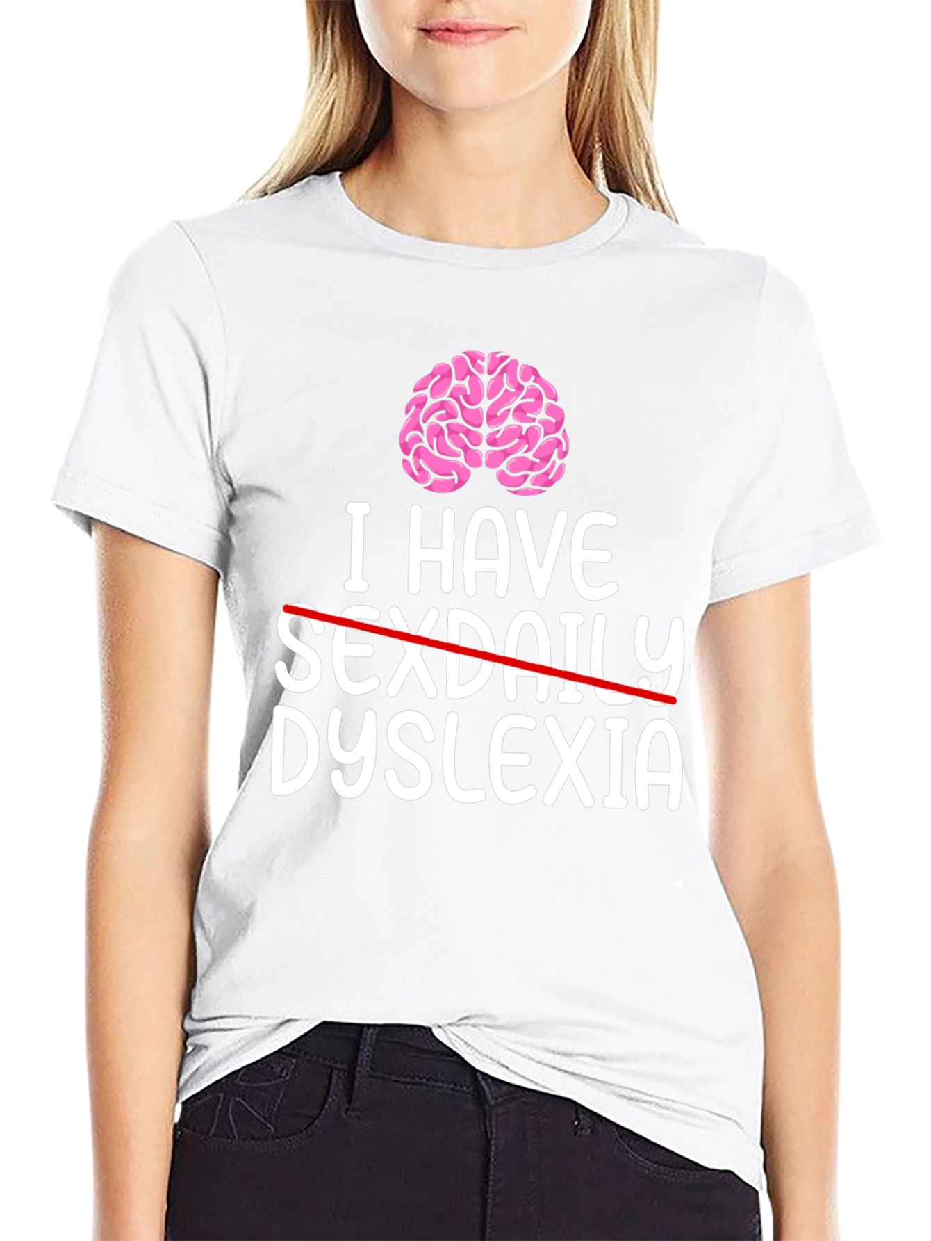 I Have Dyslexia T-Shirt - Funny Graphic Tee