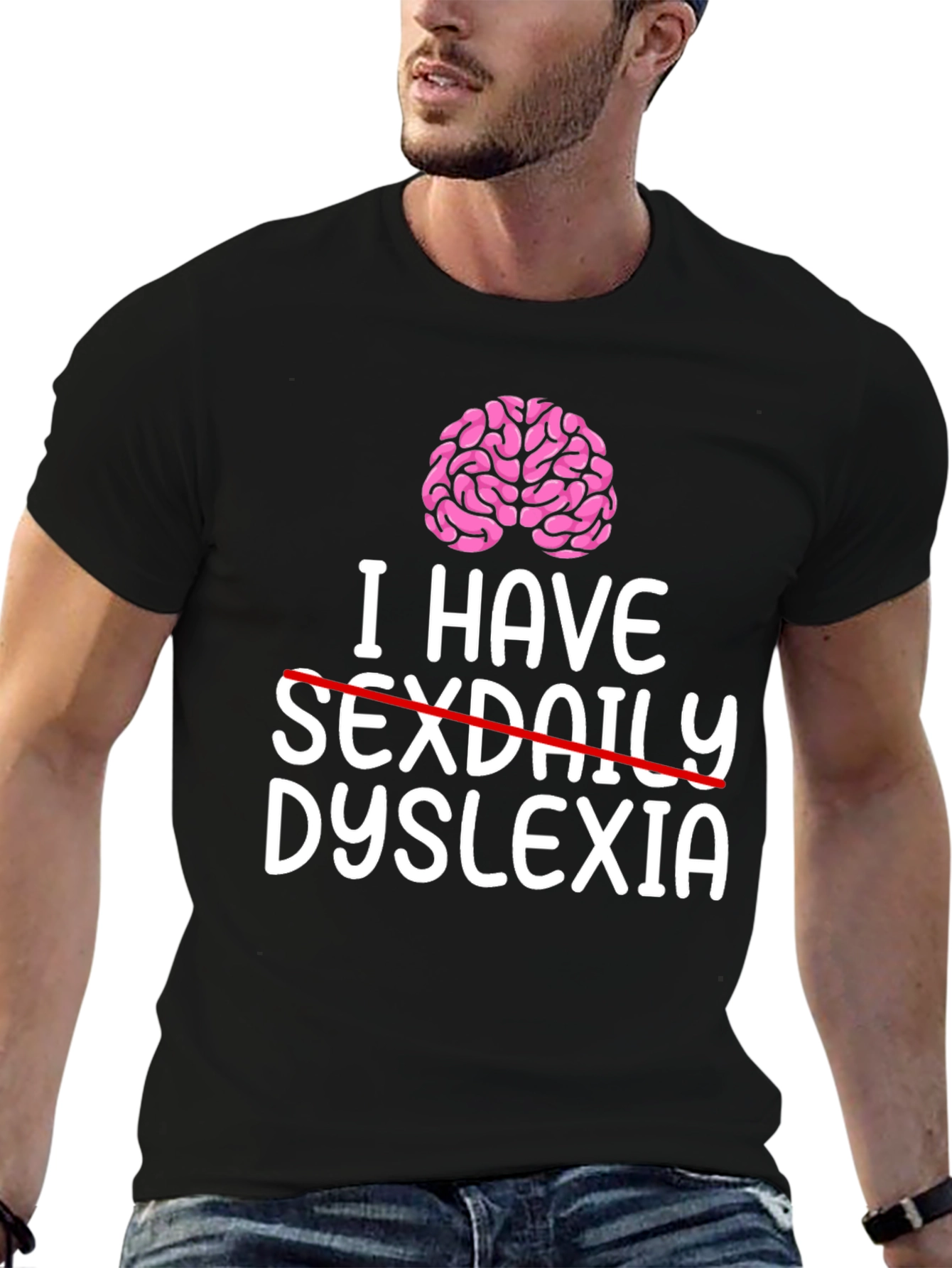 I Have Dyslexia T-Shirt - Funny Graphic Tee