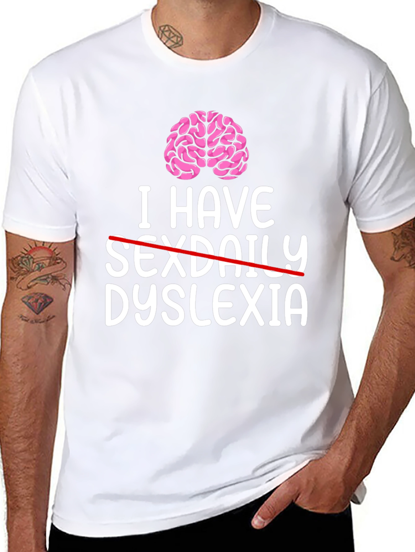 I Have Dyslexia T-Shirt - Funny Graphic Tee