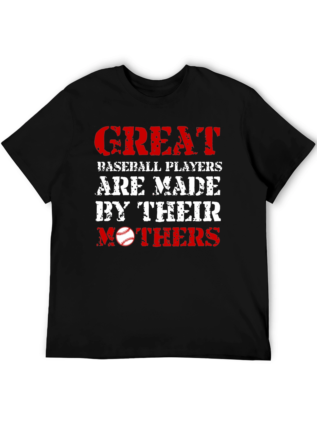 Great Baseball Players Made by Mothers T-Shirt
