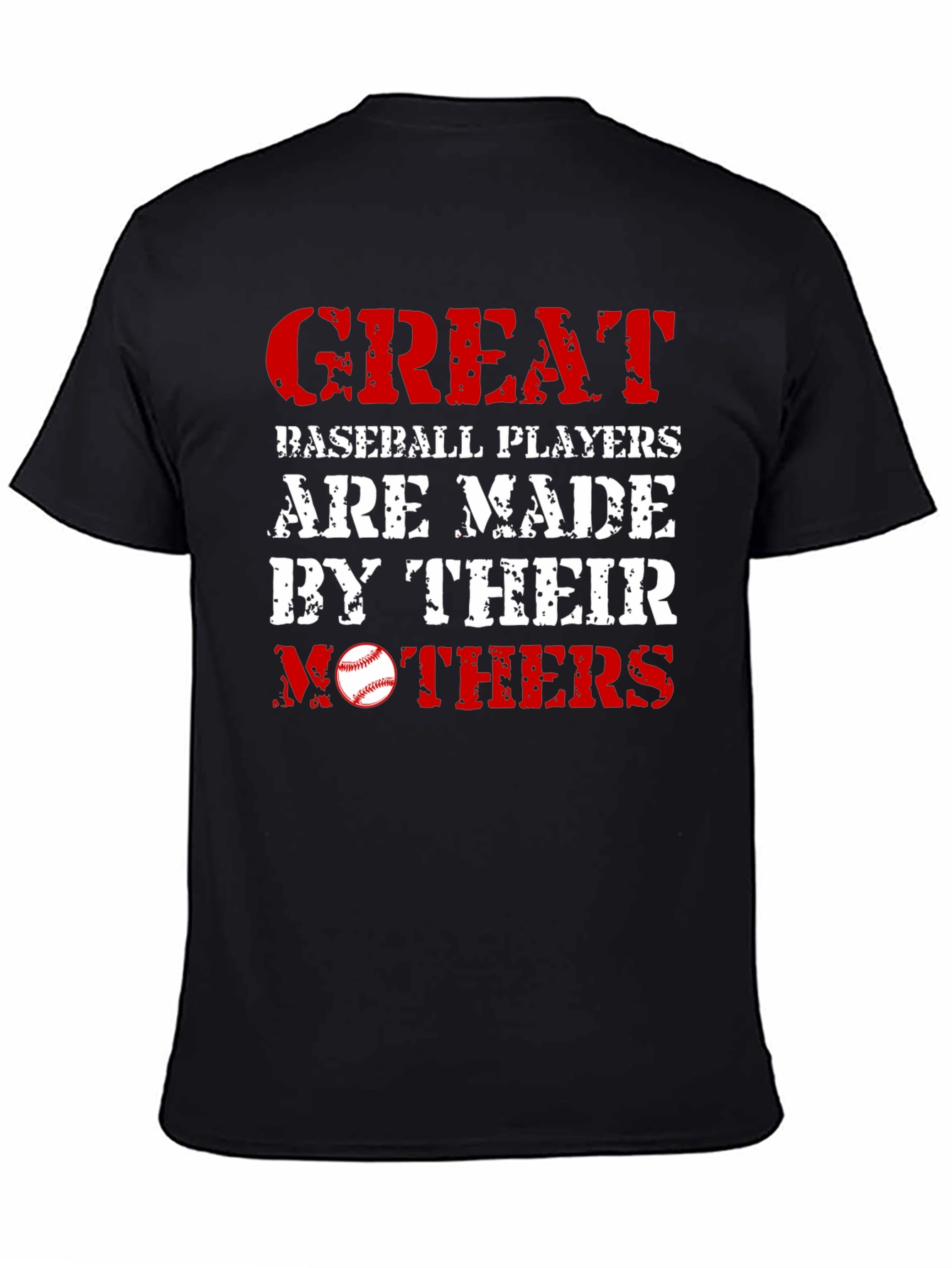 Great Baseball Players Made by Mothers T-Shirt