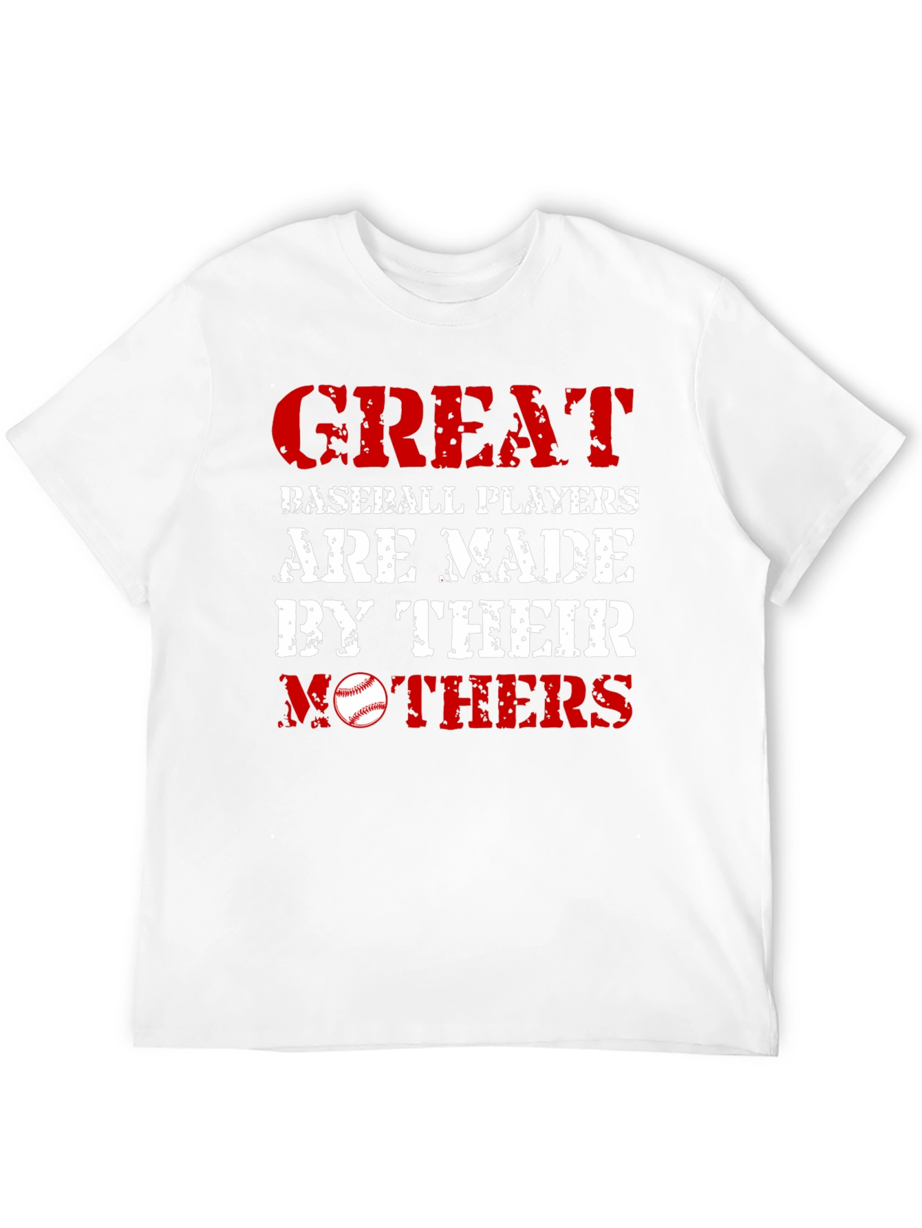 Great Baseball Players Made by Mothers T-Shirt