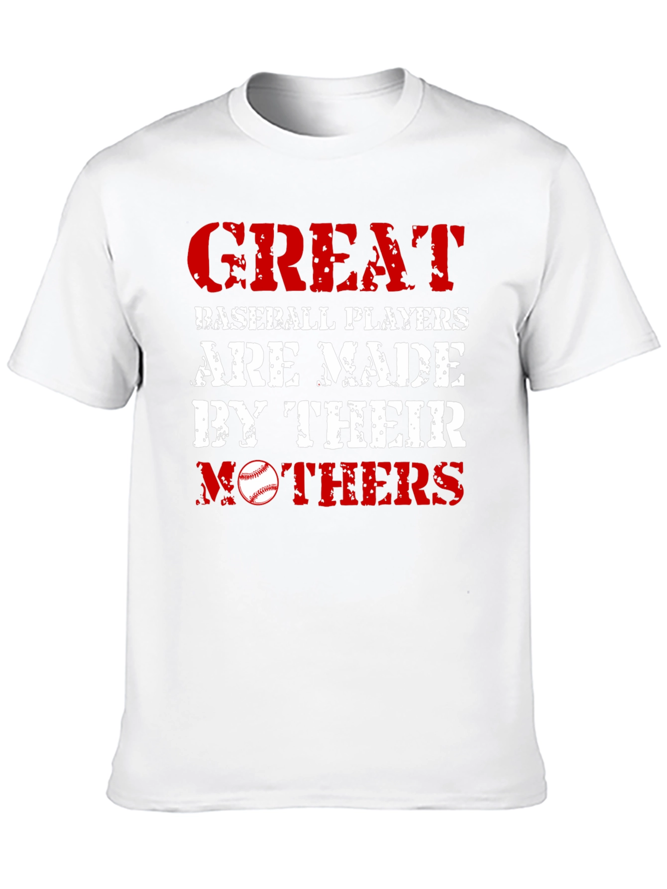 Great Baseball Players Made by Mothers T-Shirt