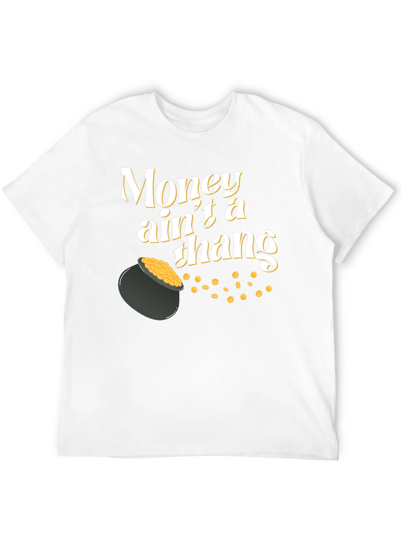Money Aint a Thang T-Shirt