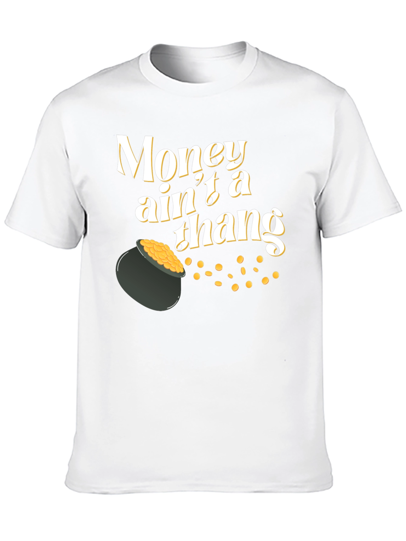 Money Aint a Thang T-Shirt