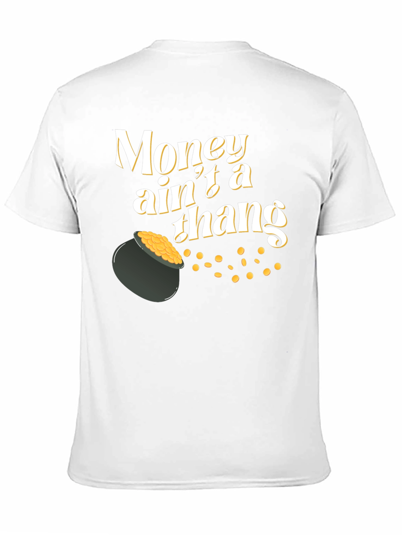 Money Aint a Thang T-Shirt