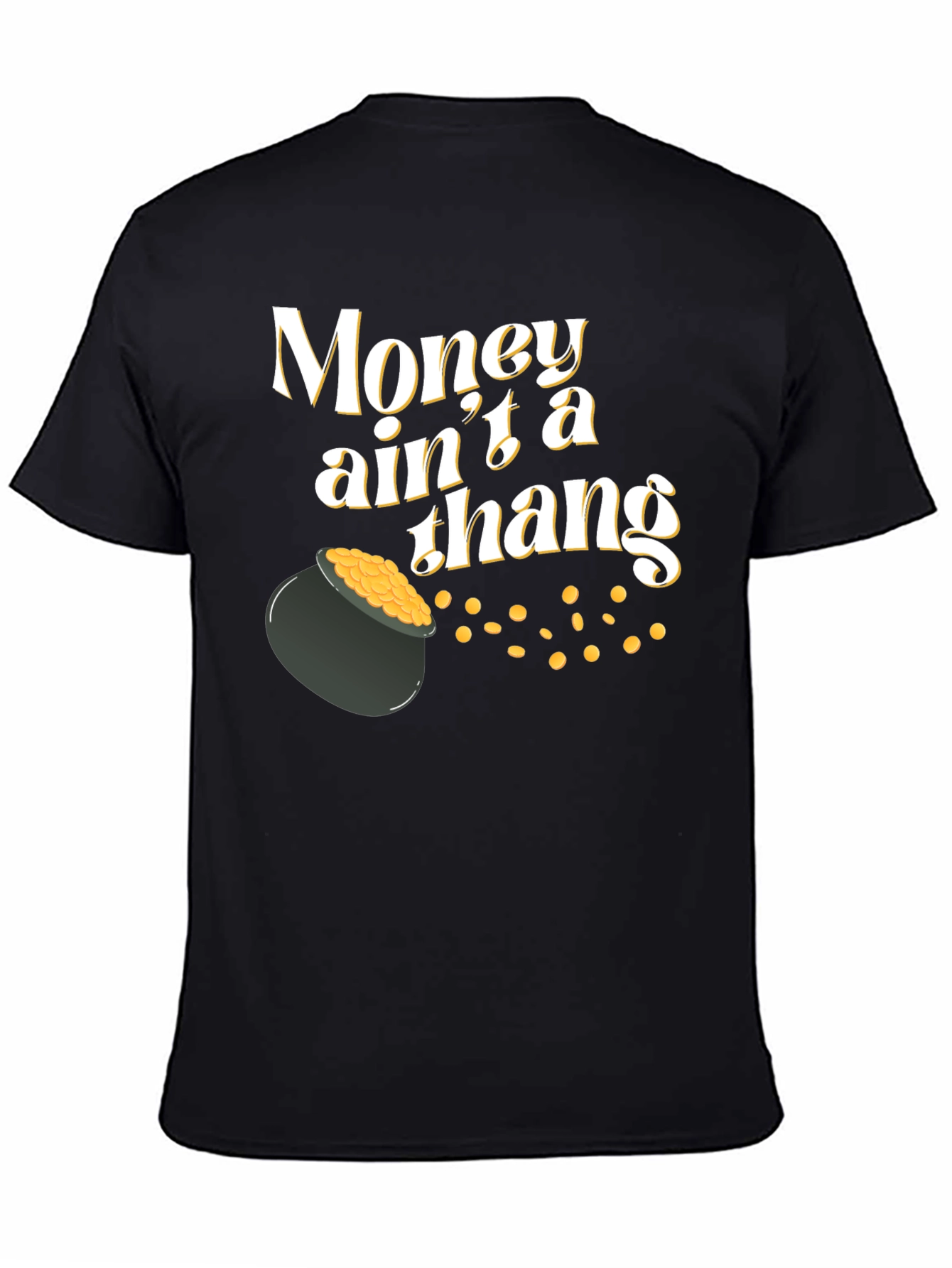 Money Aint a Thang T-Shirt