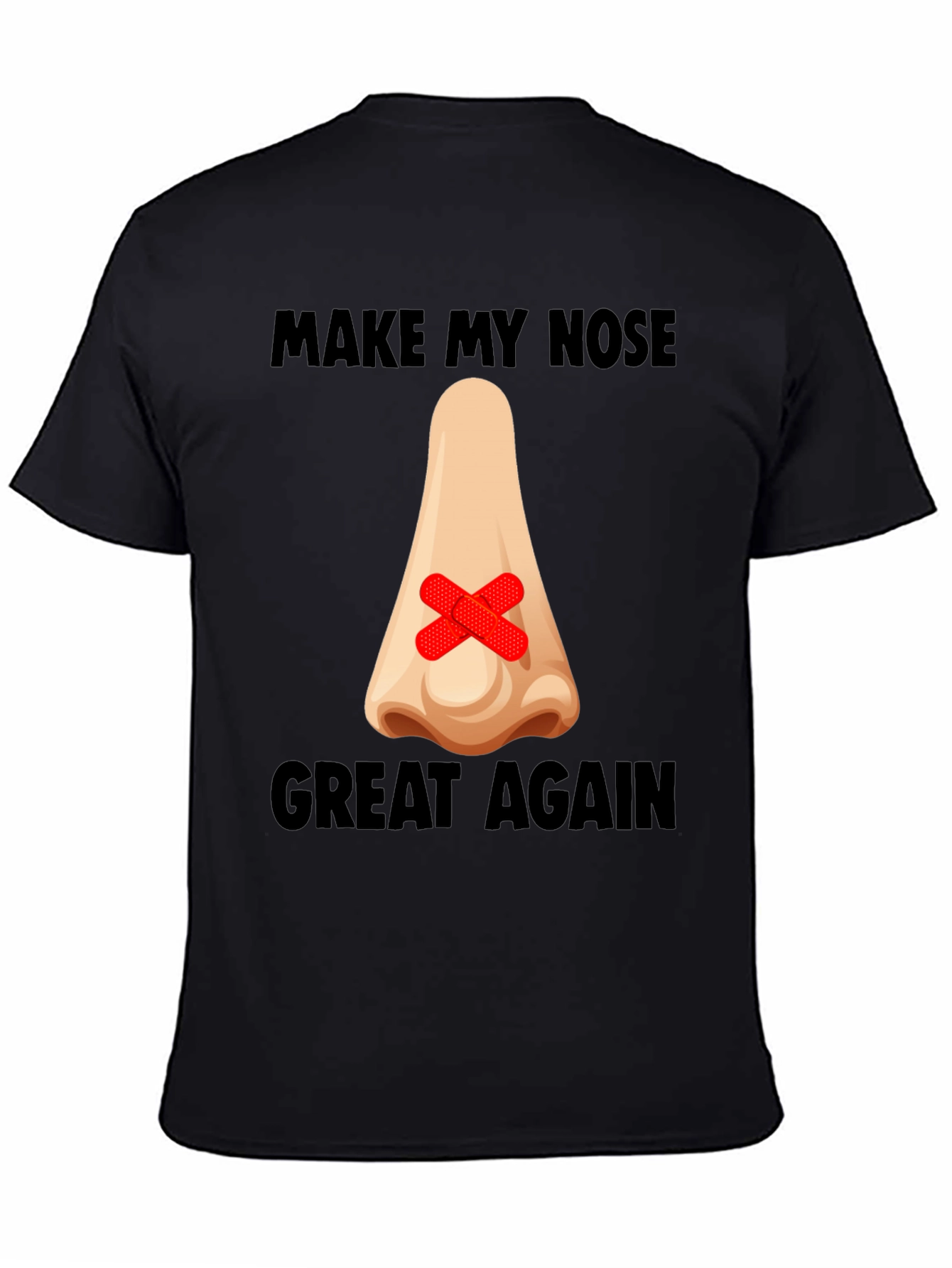 Make My Nose Great Again T-Shirt