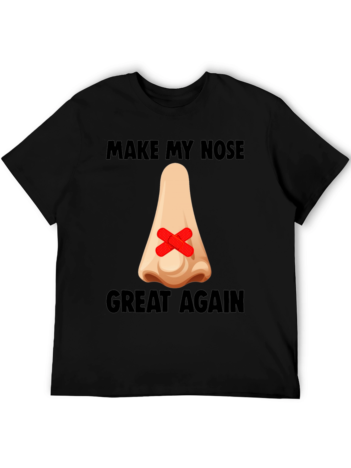 Make My Nose Great Again T-Shirt