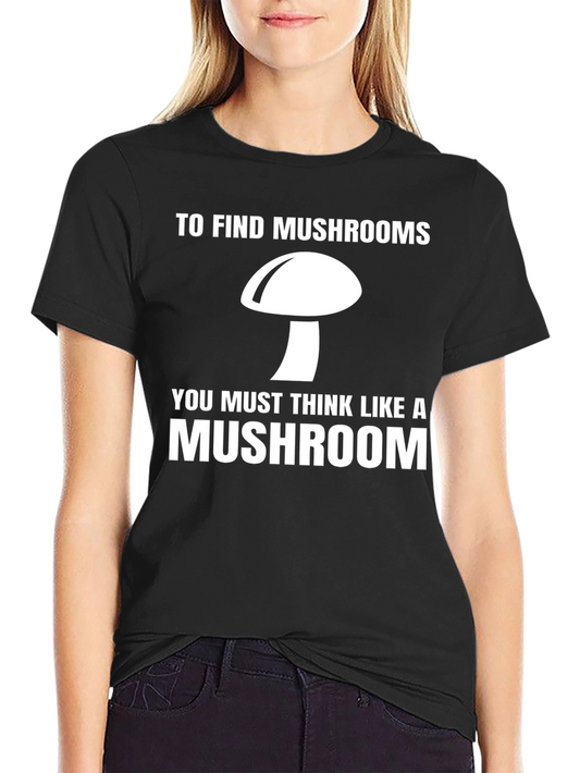 Think Like a Mushroom Graphic Tee