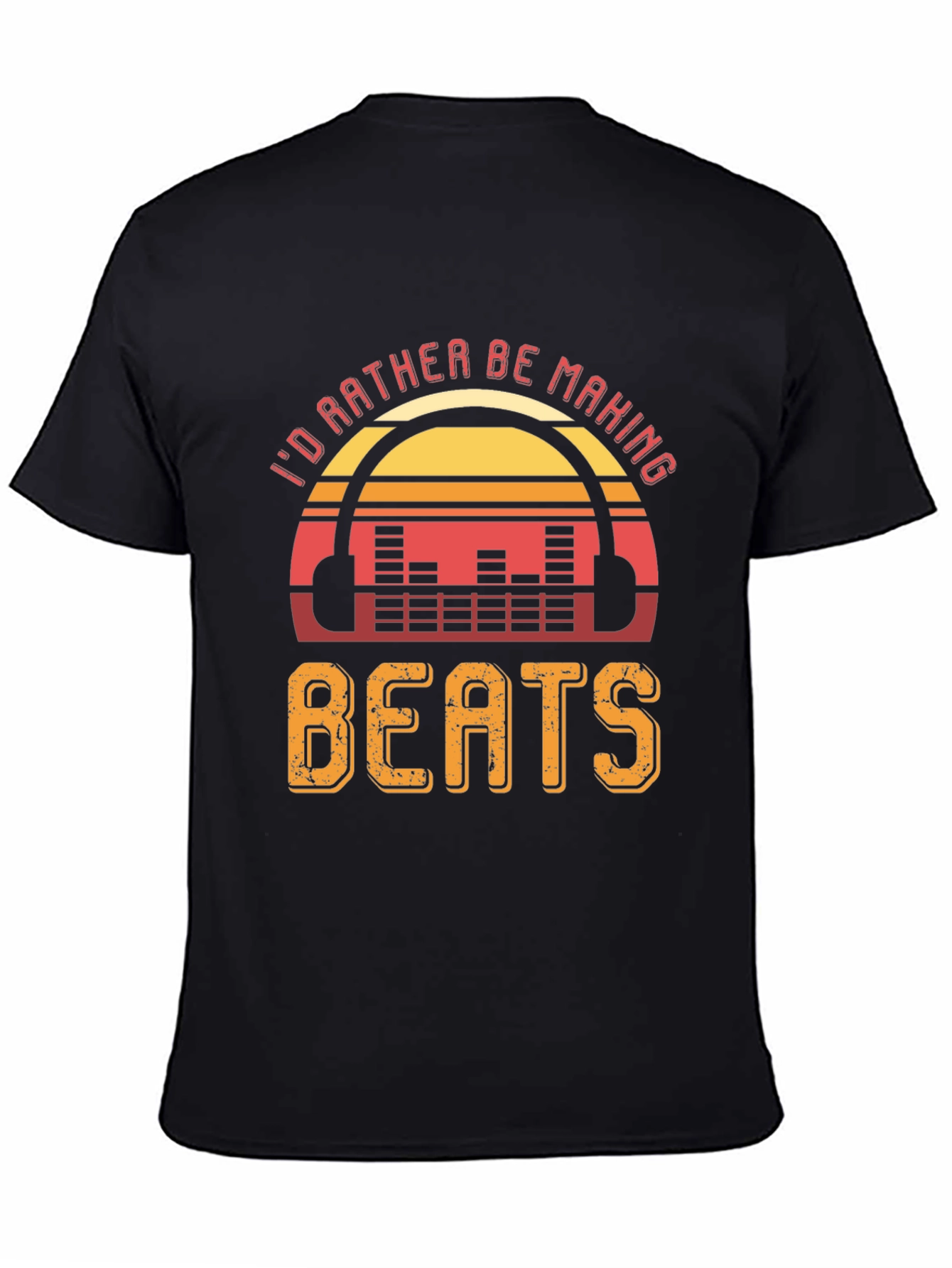 Id Rather Be Making Beats T-Shirt