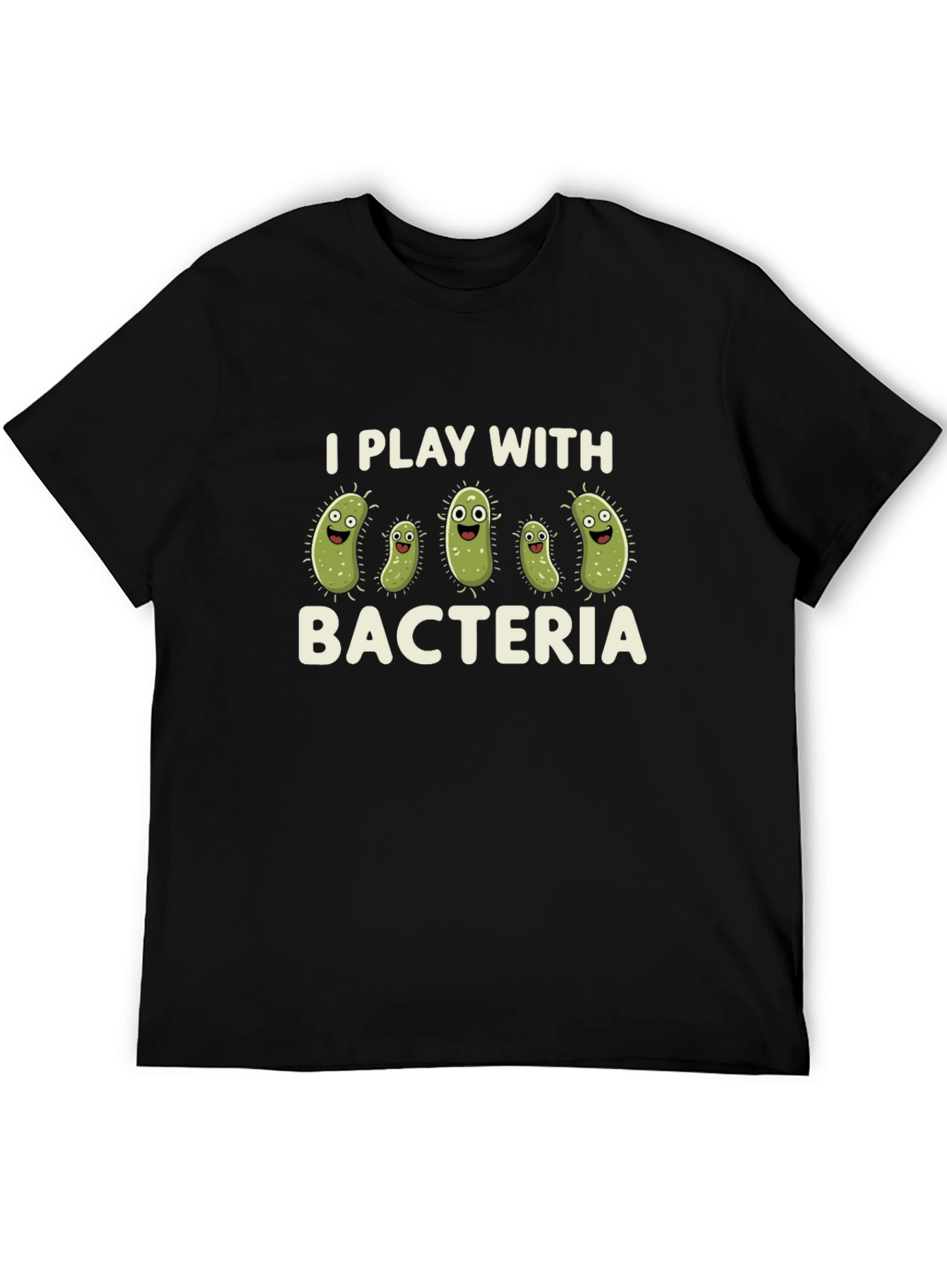 I Play With Bacteria Funny Science T-Shirt