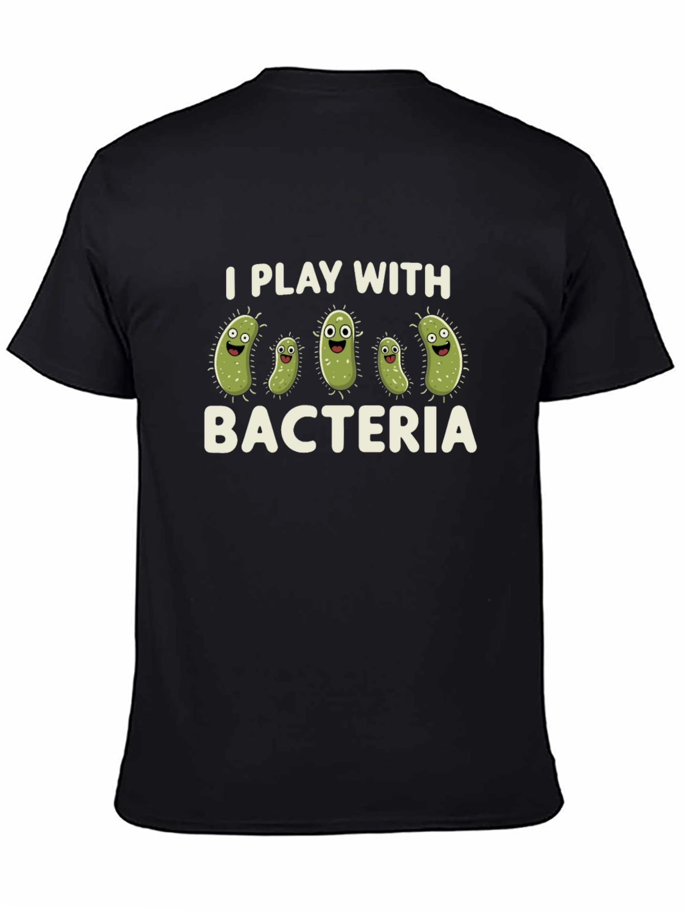 I Play With Bacteria Funny Science T-Shirt
