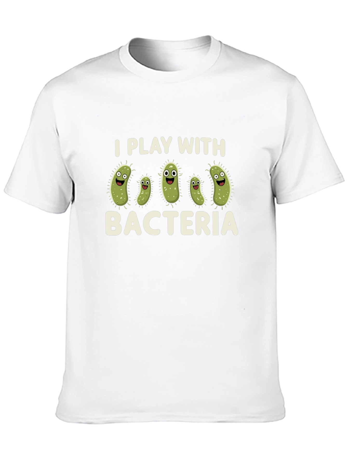 I Play With Bacteria Funny Science T-Shirt