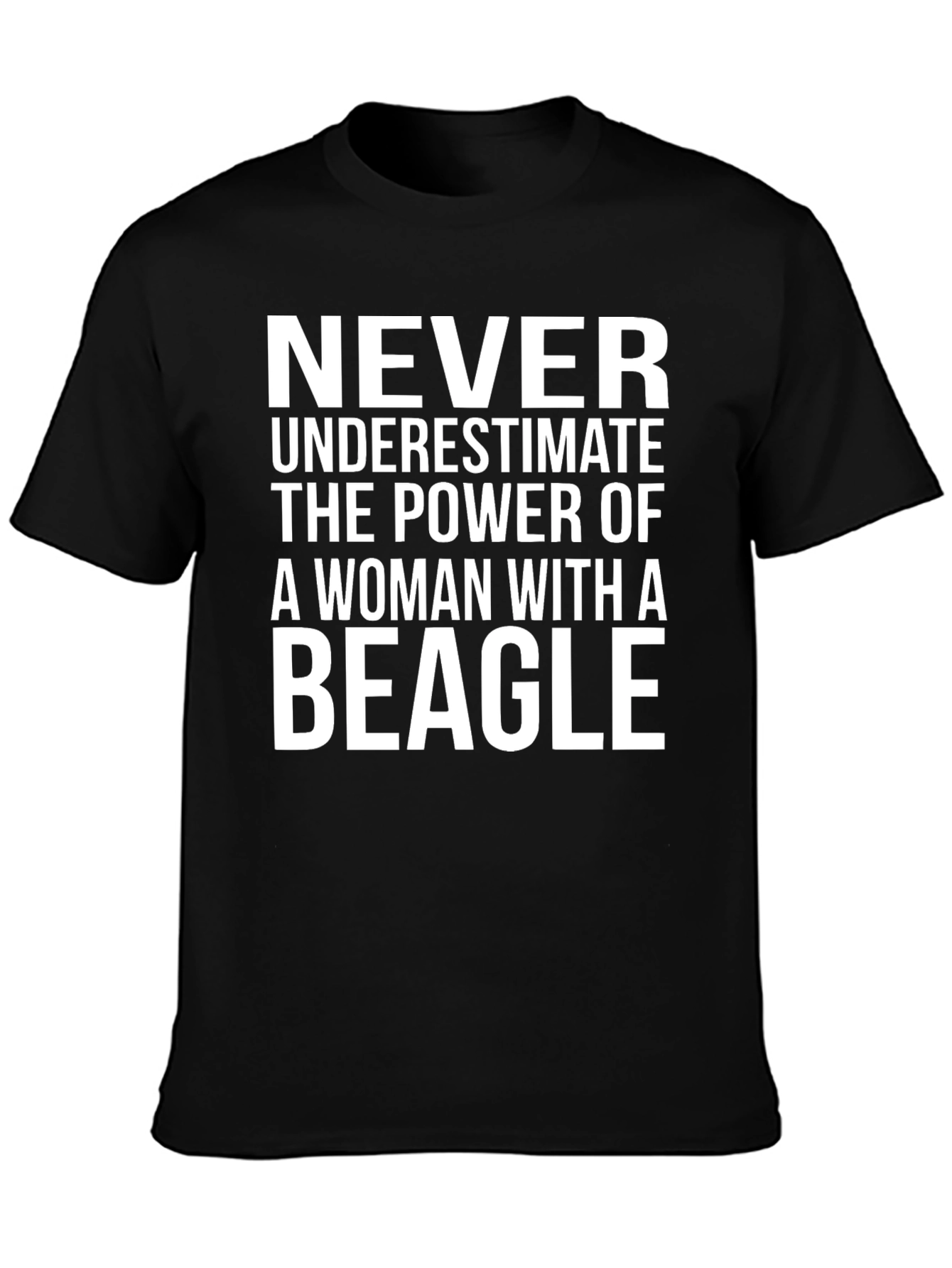 Beagle Mom T-Shirt: Never Underestimate the Power