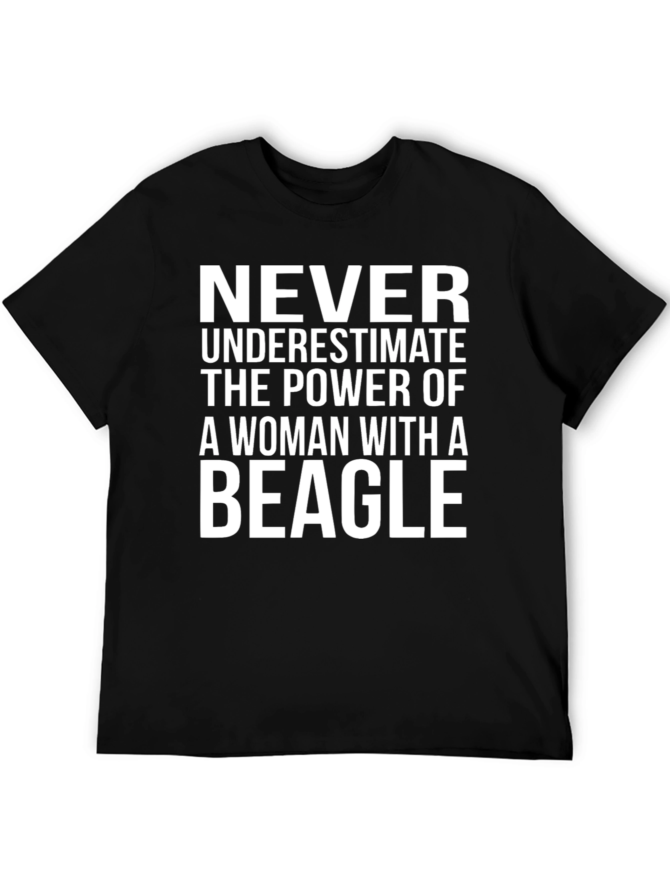 Beagle Mom T-Shirt: Never Underestimate the Power