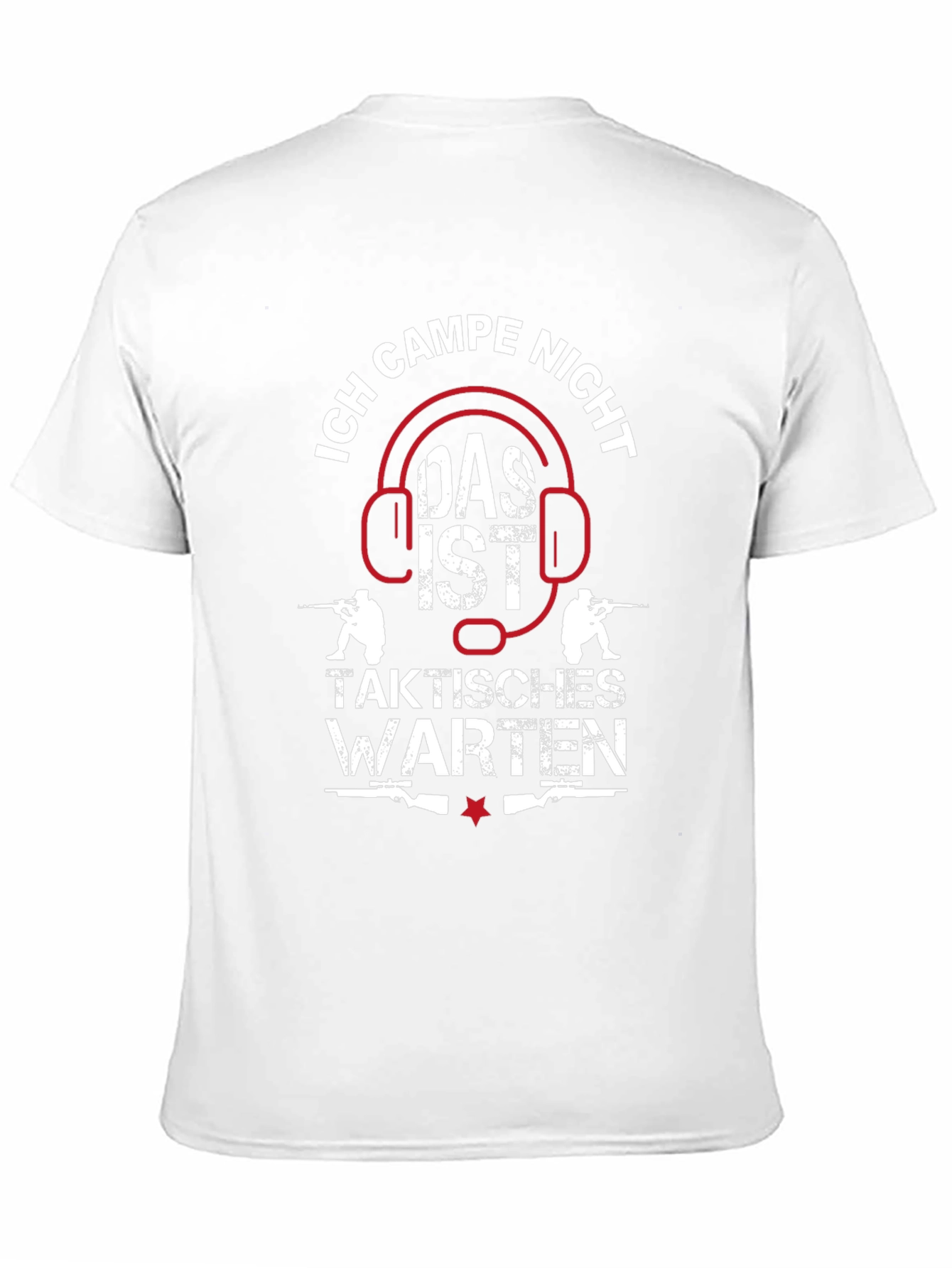 Ich Campe Nicht T-Shirt - Gamer Tactical Waiting