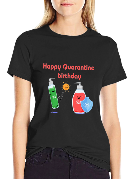 Happy Quarantine Birthday Black T-Shirt