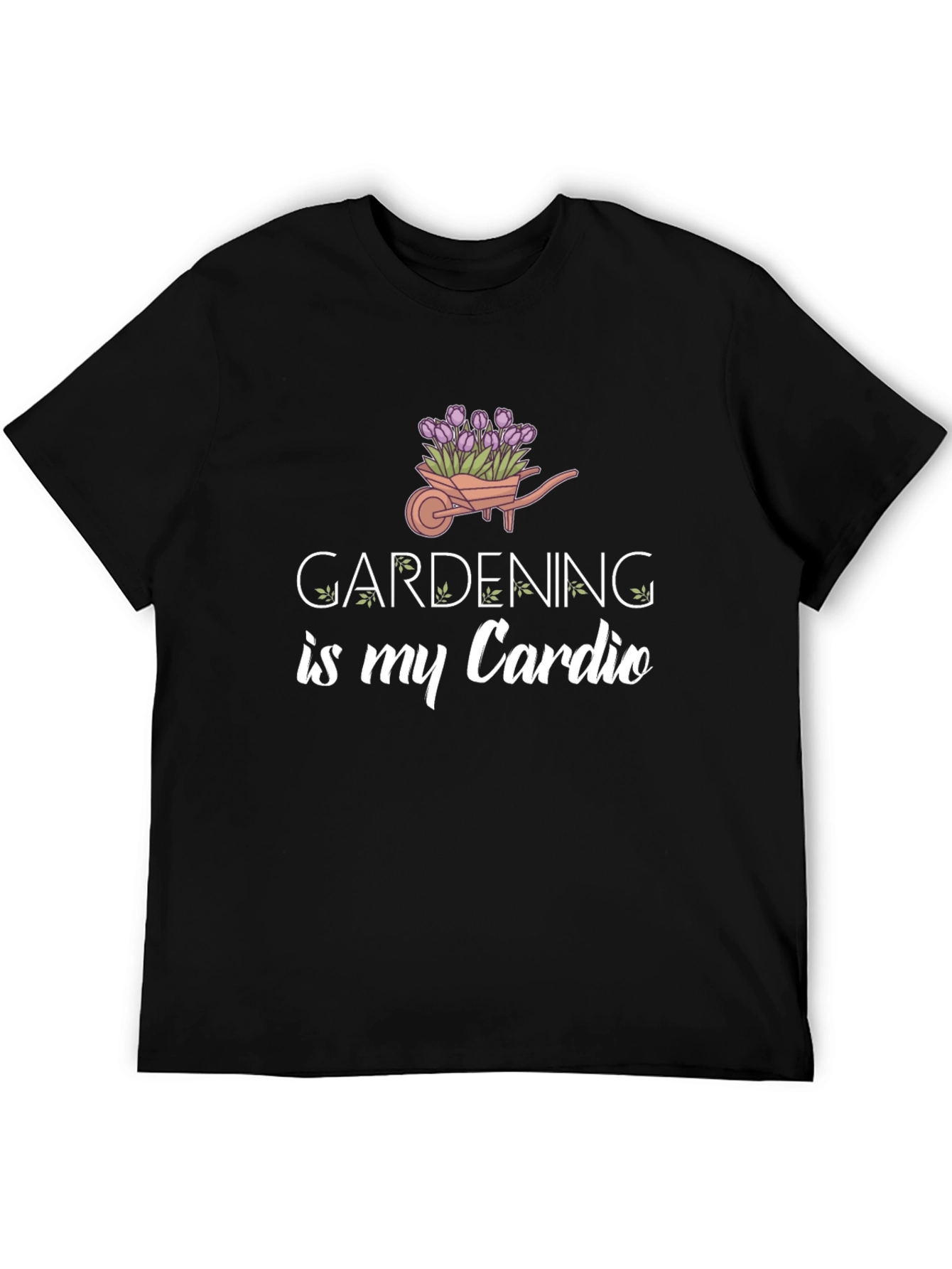 Gardening Is My Cardio T-Shirt