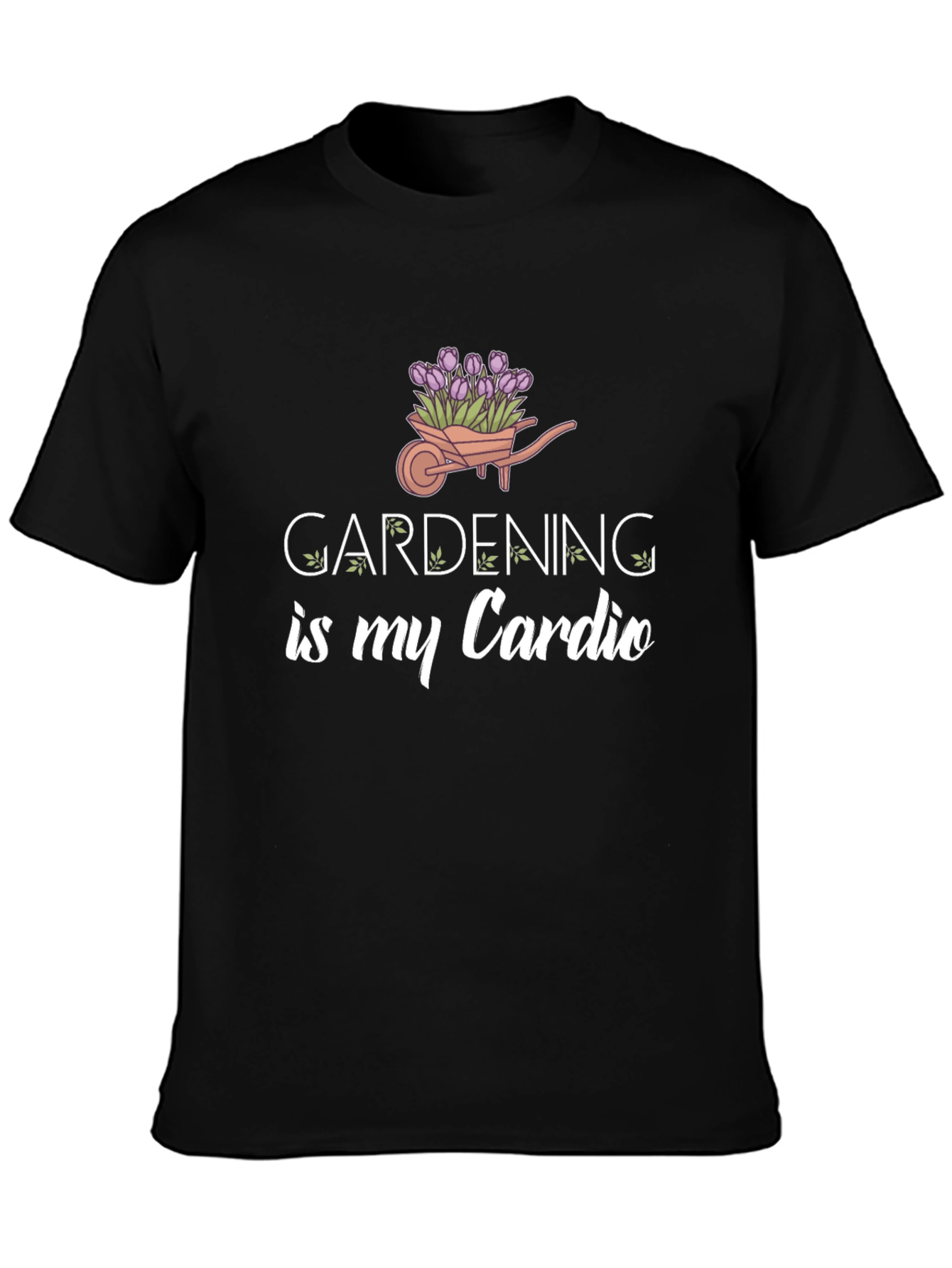 Gardening Is My Cardio T-Shirt