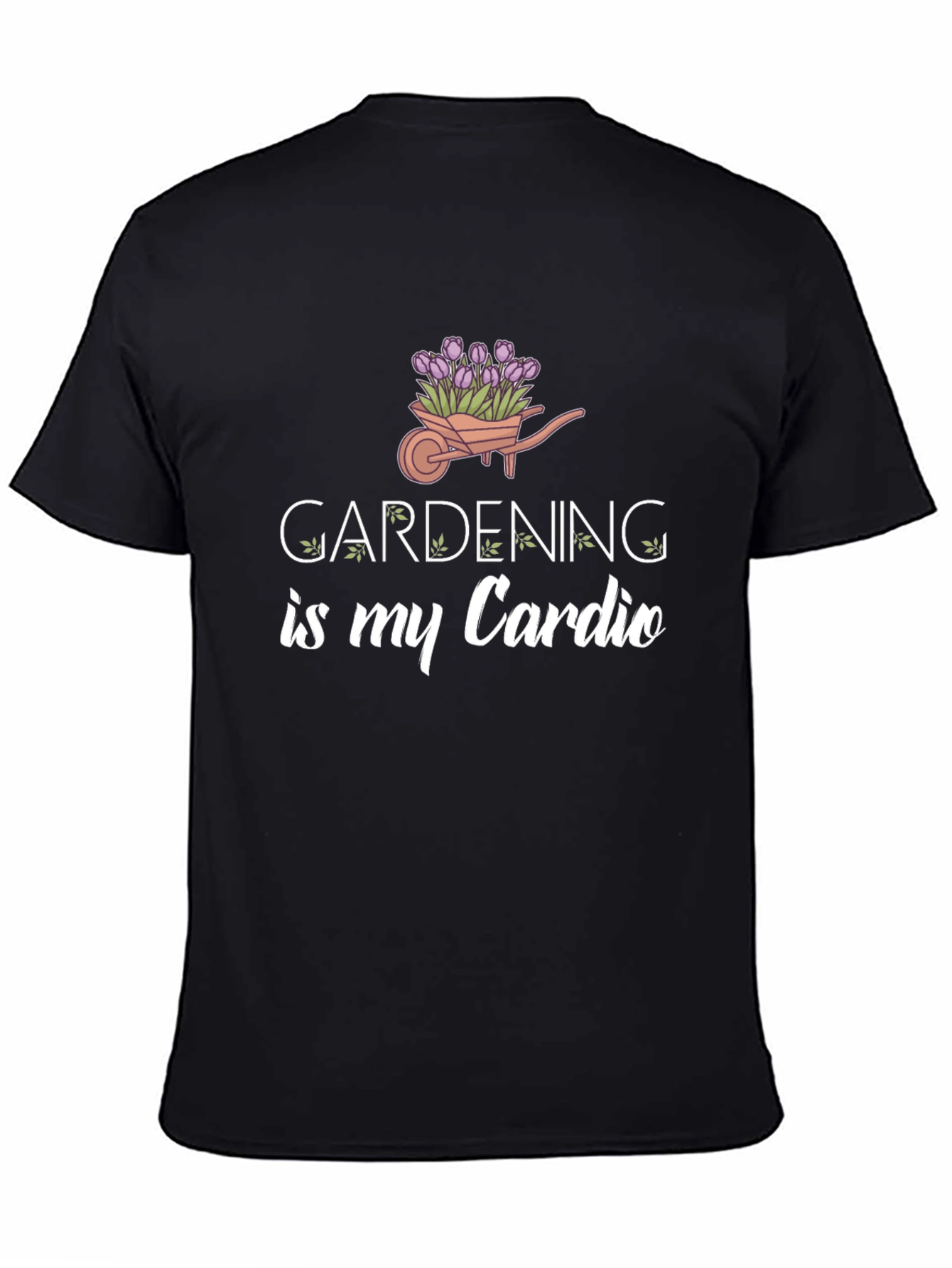 Gardening Is My Cardio T-Shirt