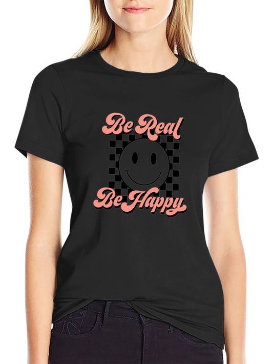 Be Real Be Happy Graphic Tee - Trendy Unisex T-Shirt