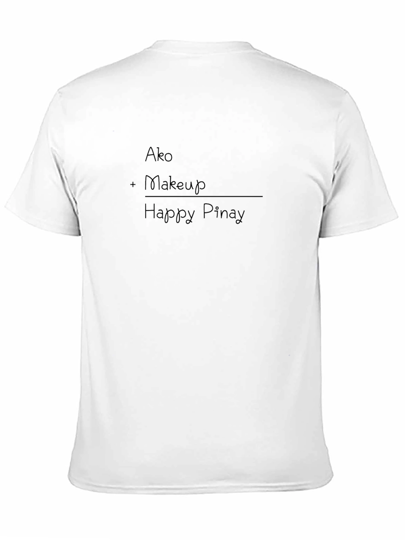 Ako + Makeup = Happy Pinay Black T-Shirt