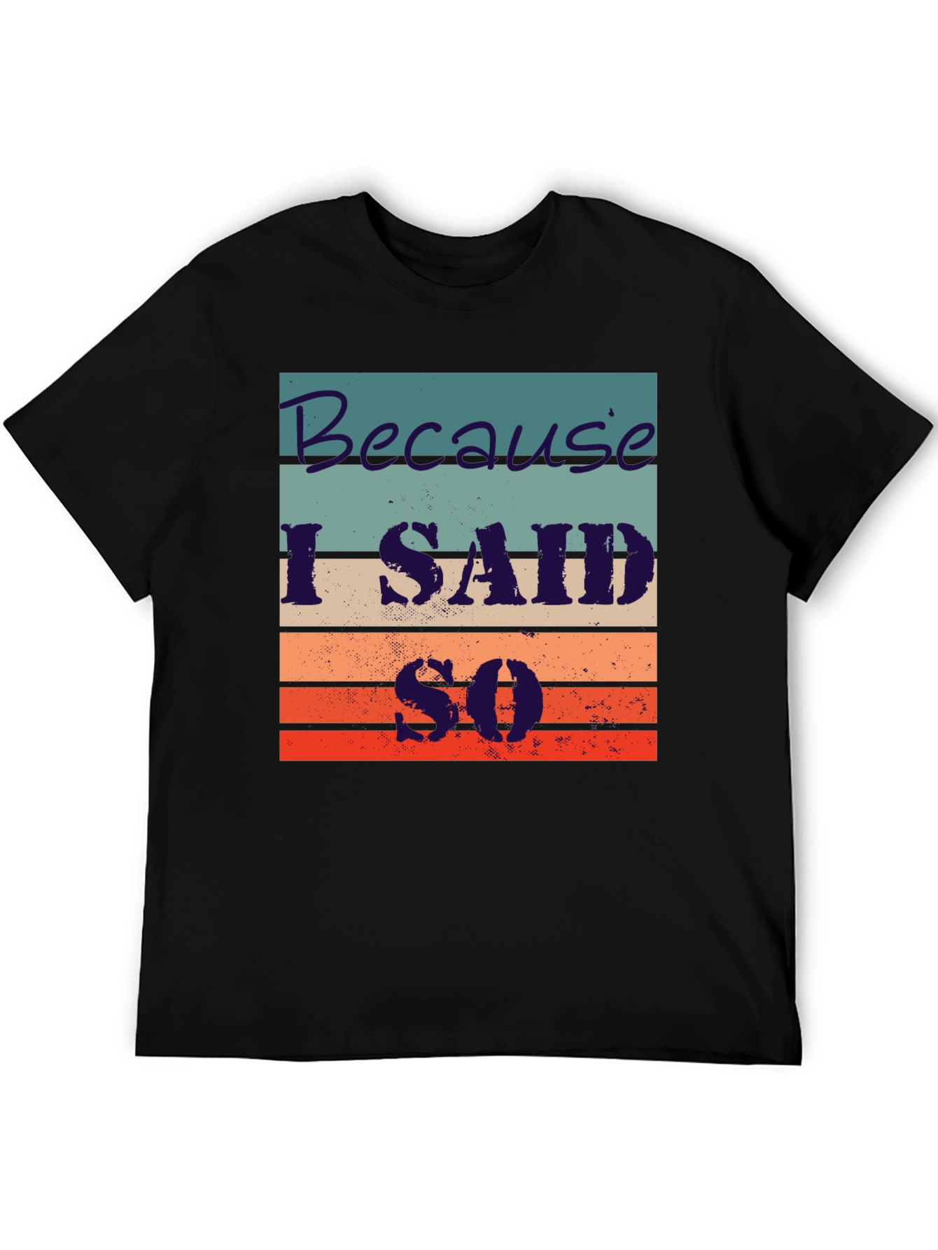 Retro Style Because I Said So Graphic Tee