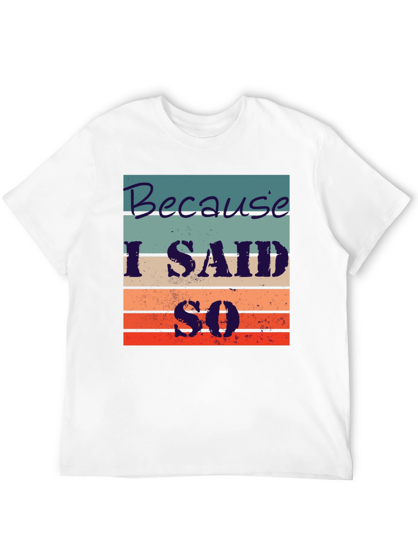 Retro Style Because I Said So Graphic Tee