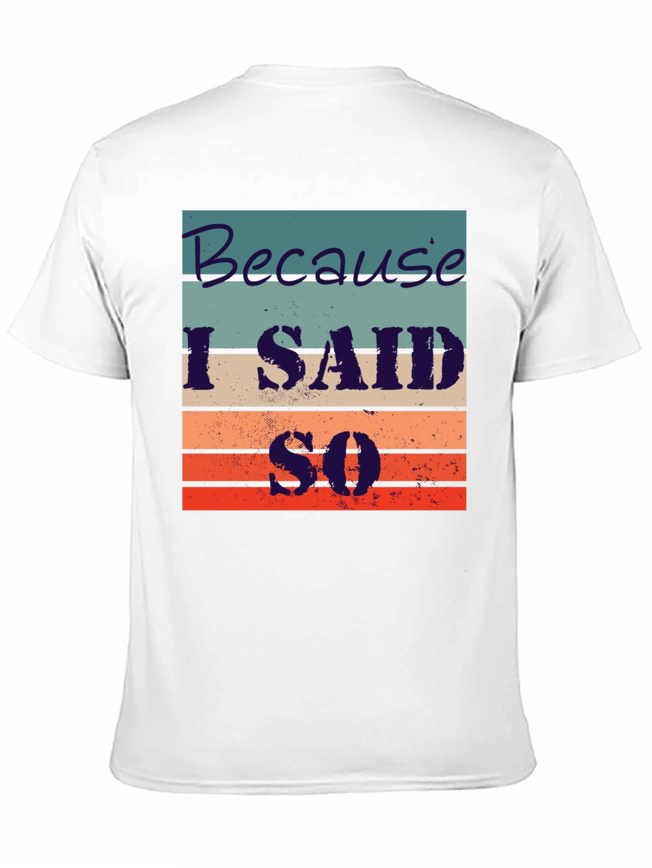 Retro Style Because I Said So Graphic Tee