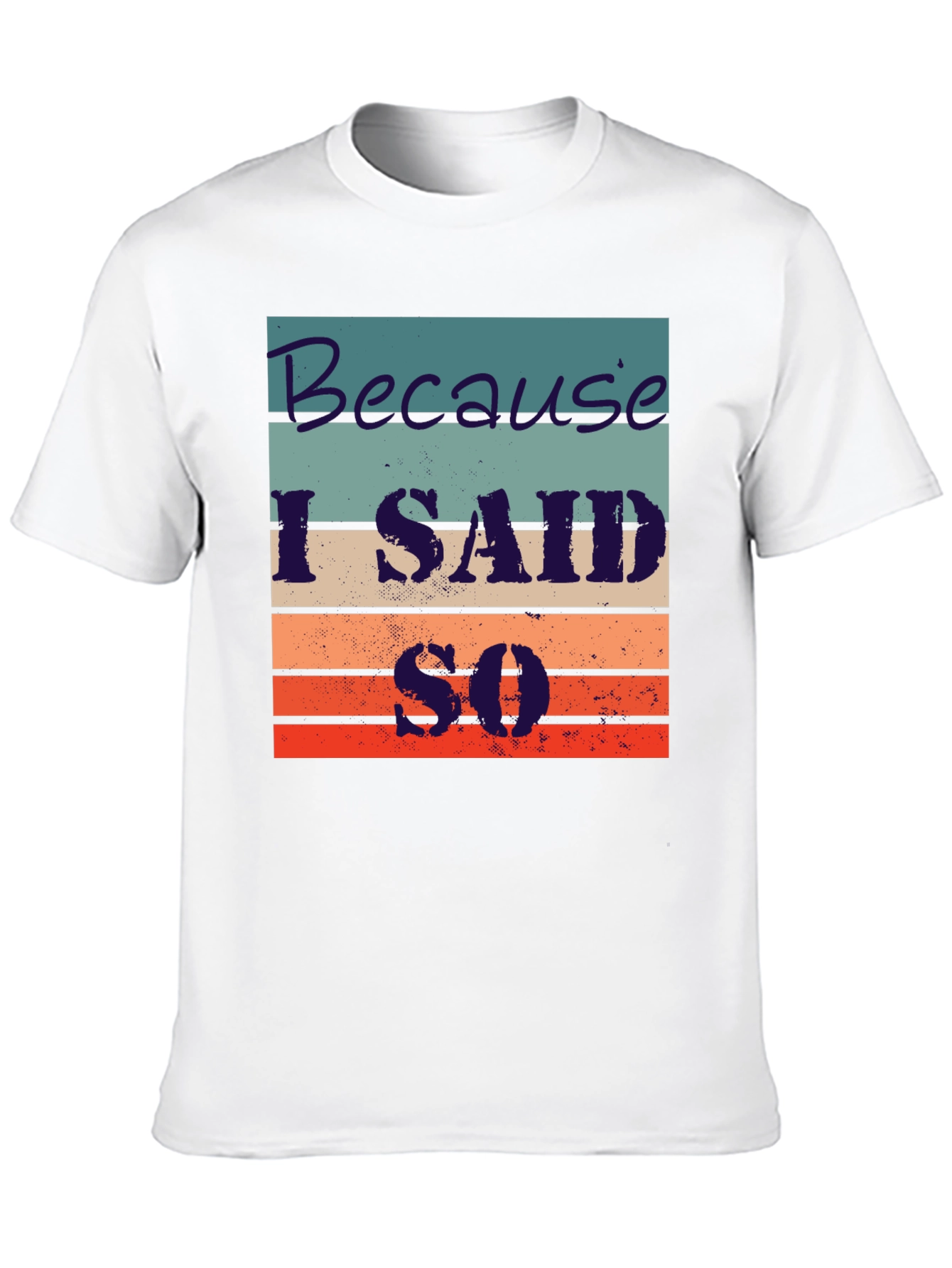 Retro Style Because I Said So Graphic Tee