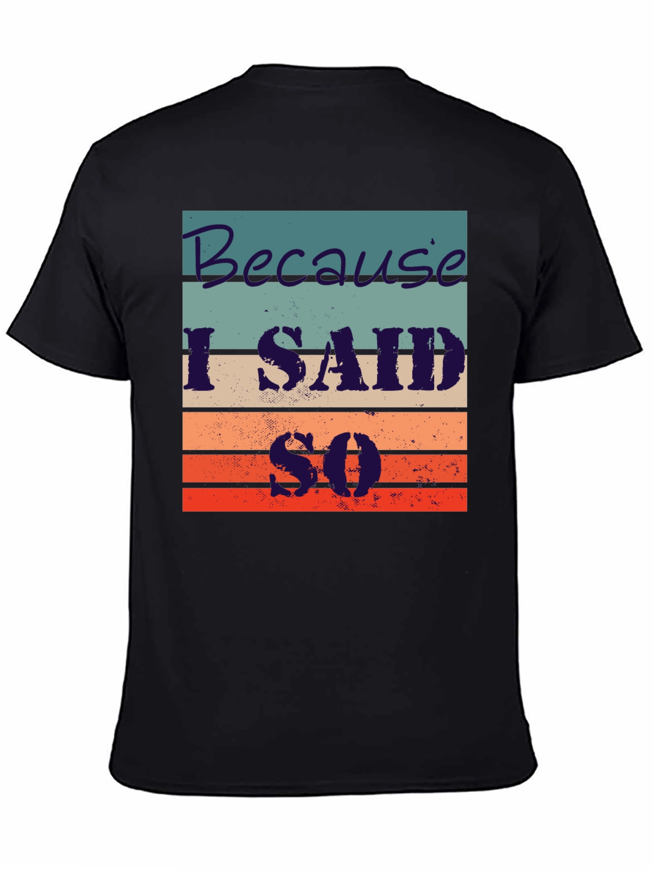 Retro Style Because I Said So Graphic Tee