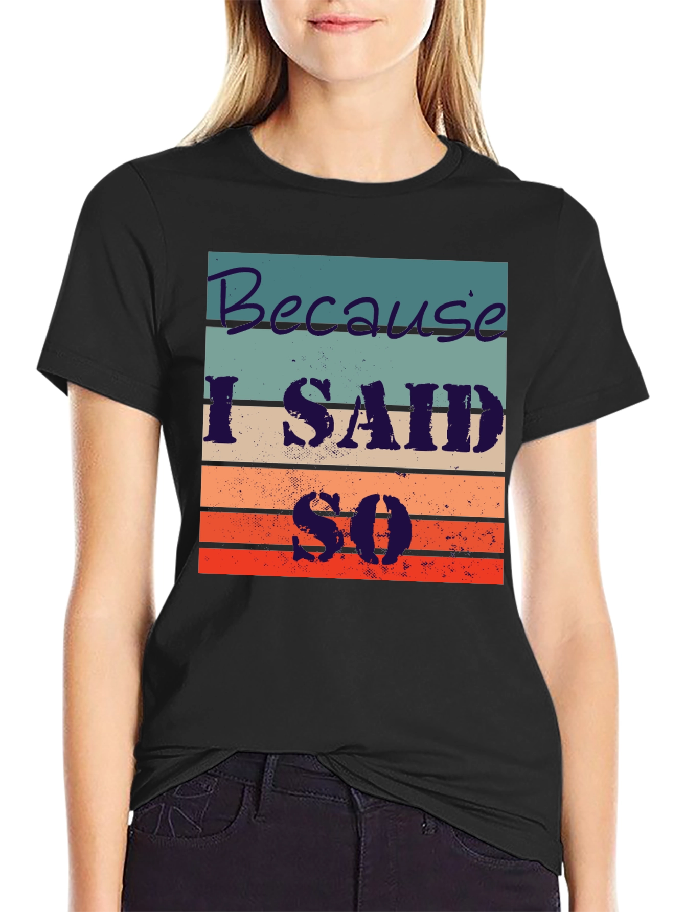 Retro Style Because I Said So Graphic Tee
