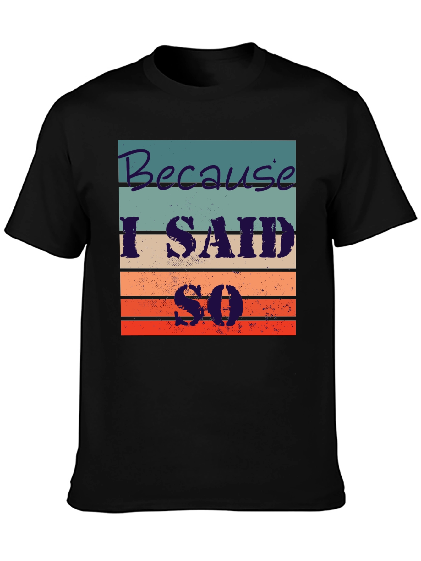 Retro Style Because I Said So Graphic Tee