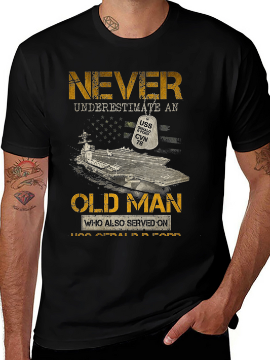 Never Underestimate Old Man USS Gerald R Ford CVN 78 T-Shirt