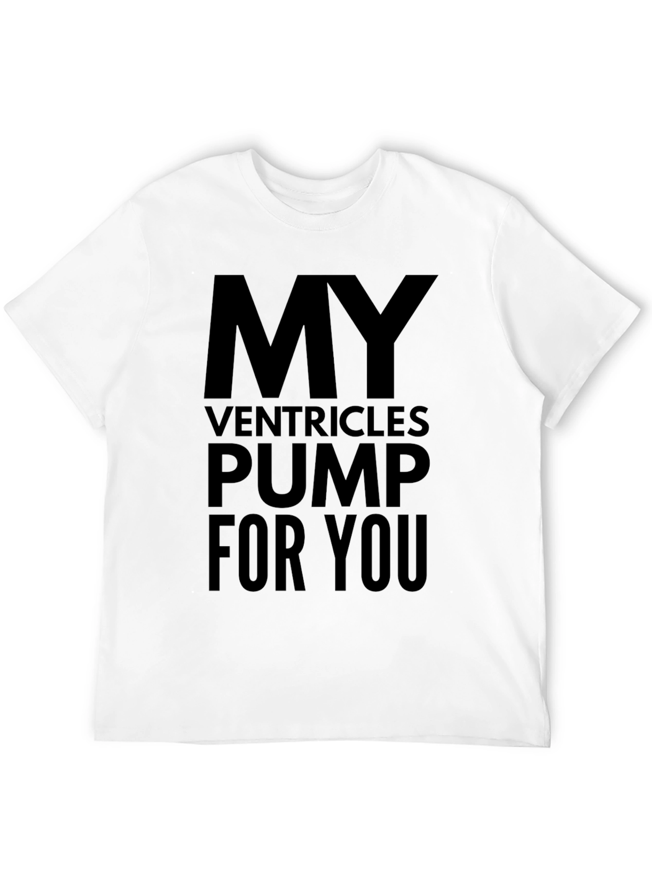 My Ventricles Pump For You Black T-Shirt