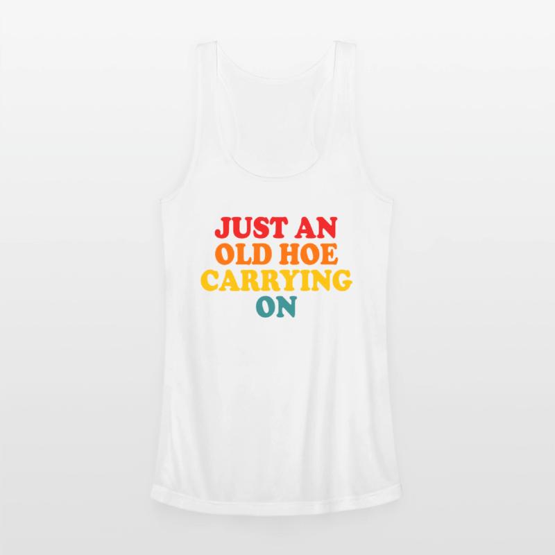 Just An Old Hoe Carrying On