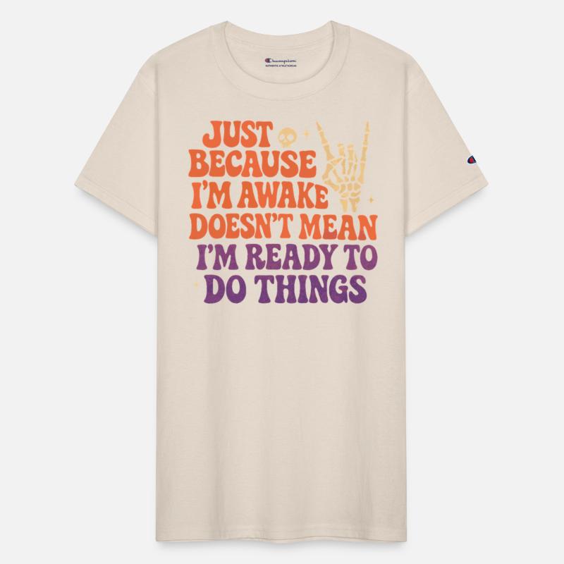 Just Because I’m Awake Doesn’t Mean I’m Ready