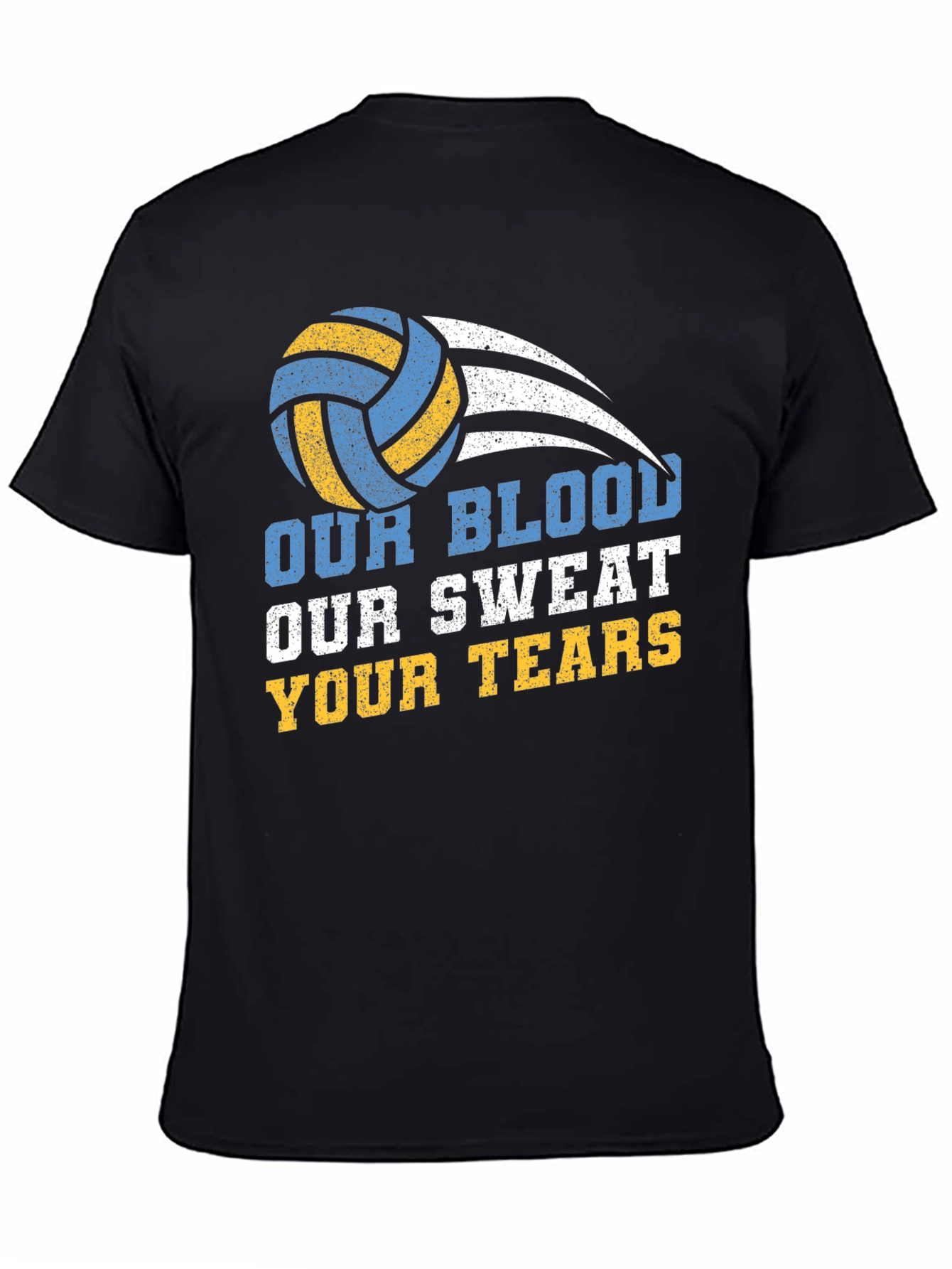 Volleyball T-Shirt - Our Blood Sweat Your Tears