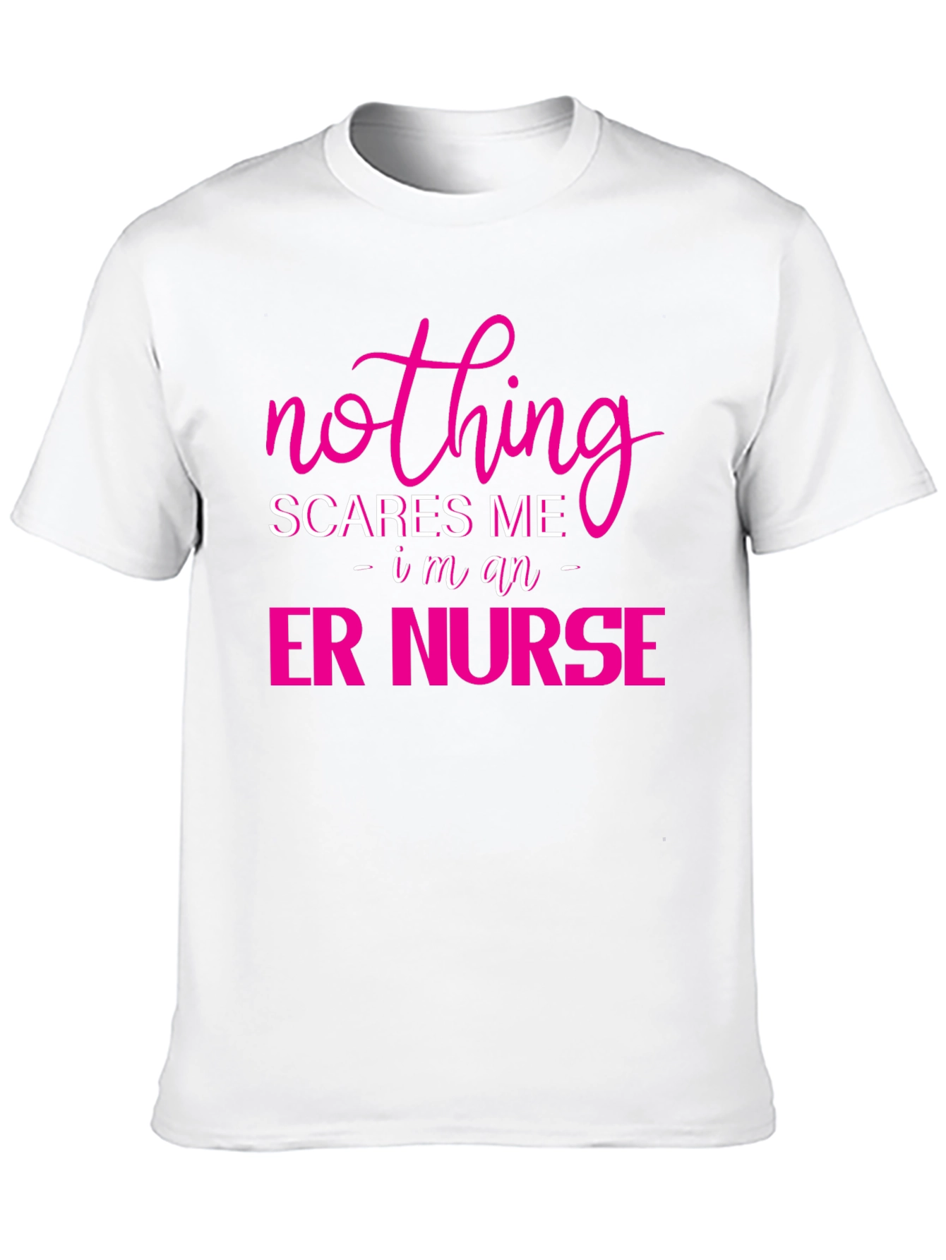 ER Nurse T-Shirt: Nothing Scares Me Funny Nurse Tee