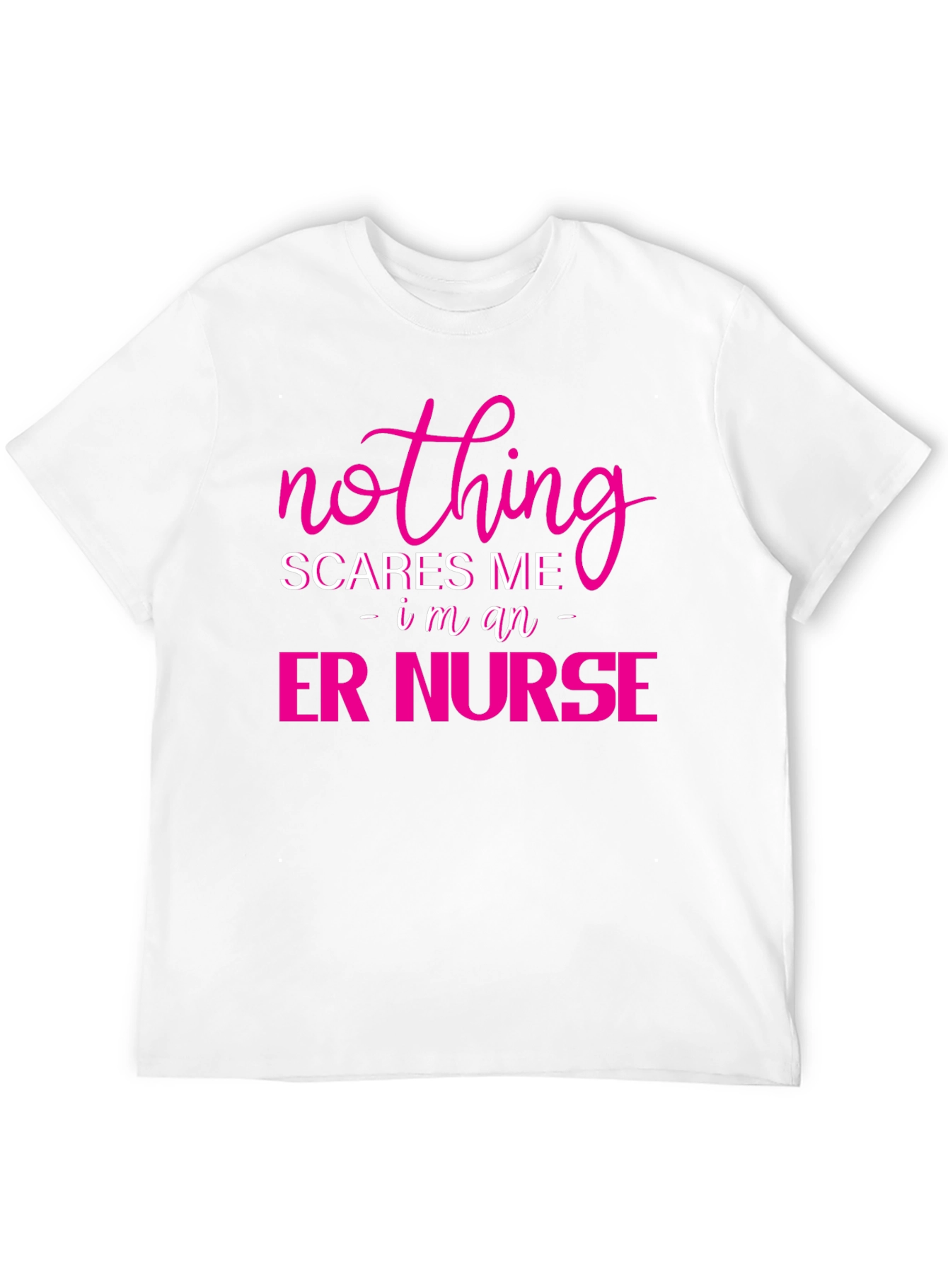 ER Nurse T-Shirt: Nothing Scares Me Funny Nurse Tee