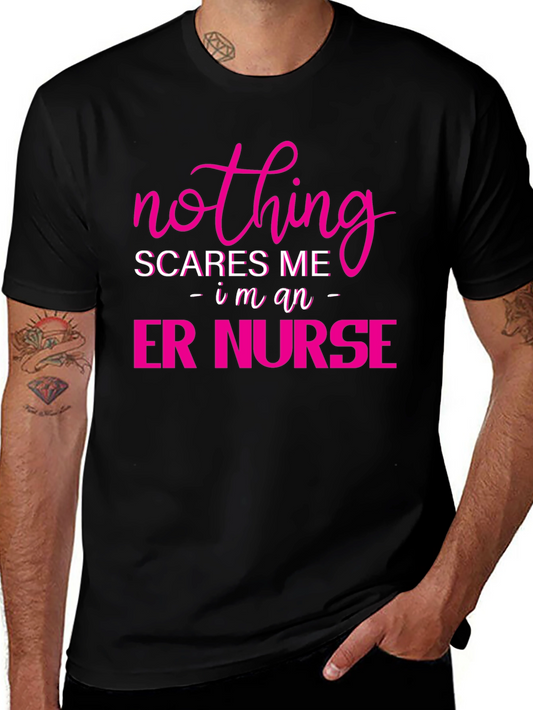 ER Nurse T-Shirt: Nothing Scares Me Funny Nurse Tee