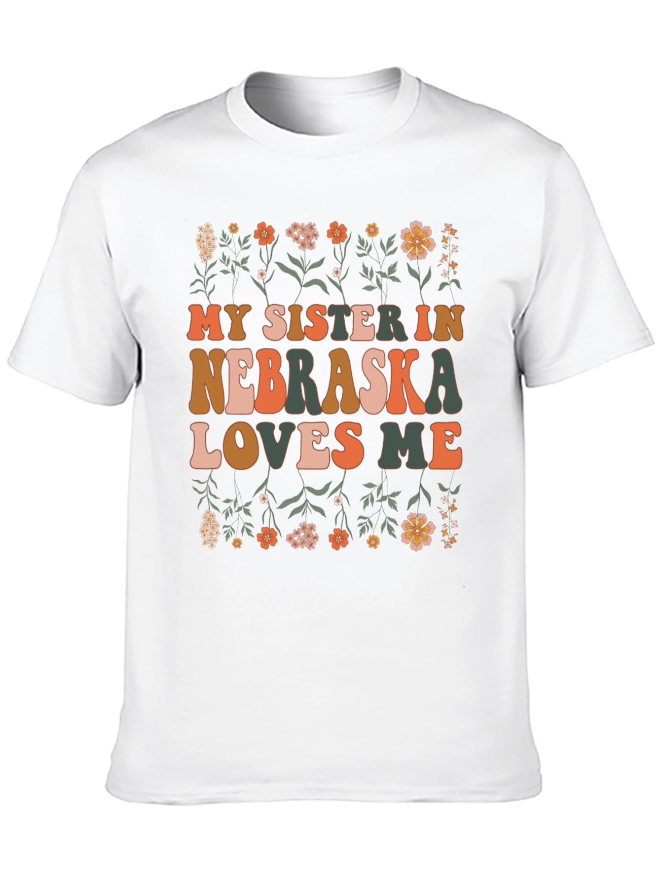 My Sister in Nebraska Loves Me Graphic Tee