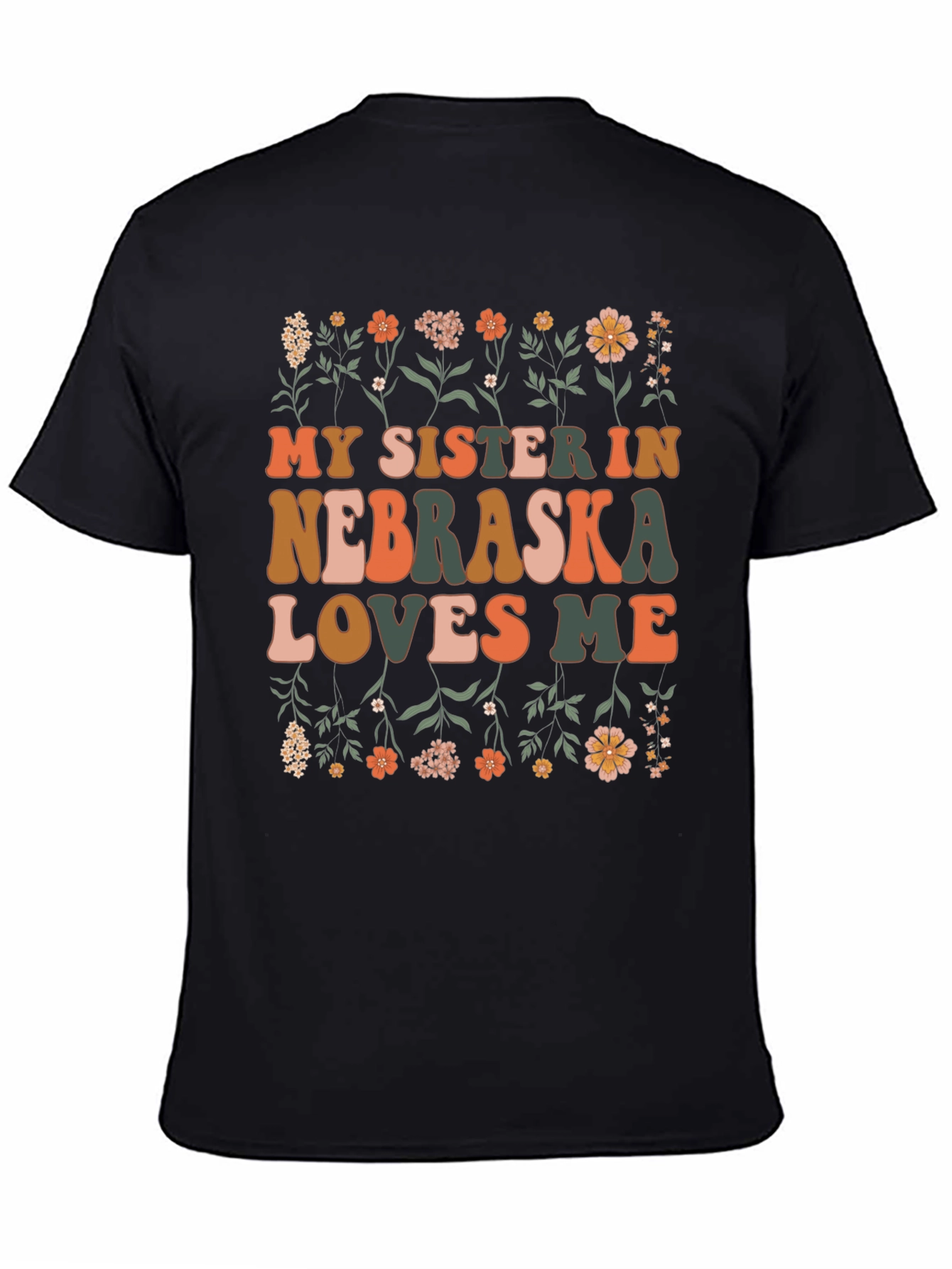 My Sister in Nebraska Loves Me Graphic Tee