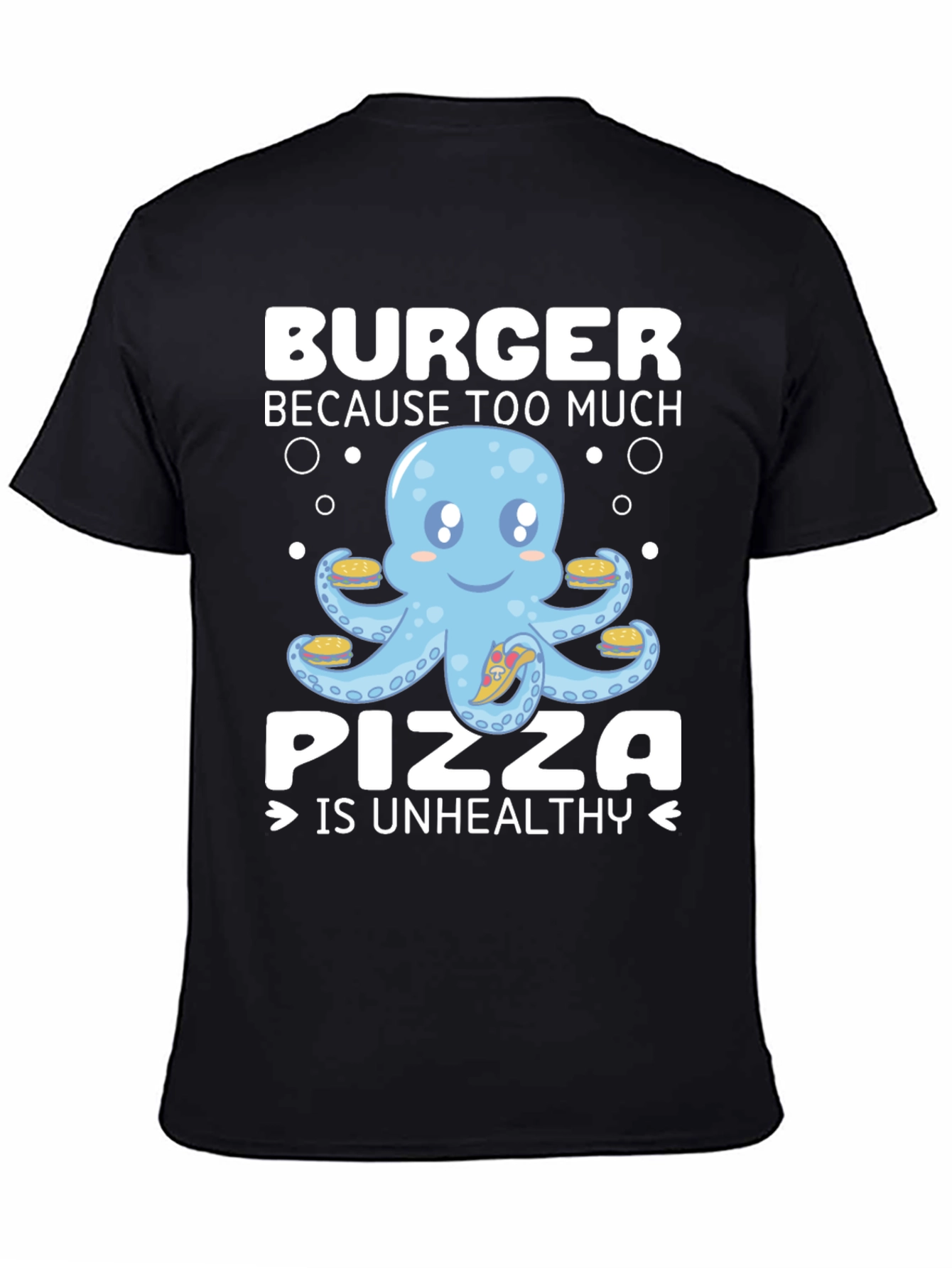 Burger Octopus Tee - Pizza is Unhealthy