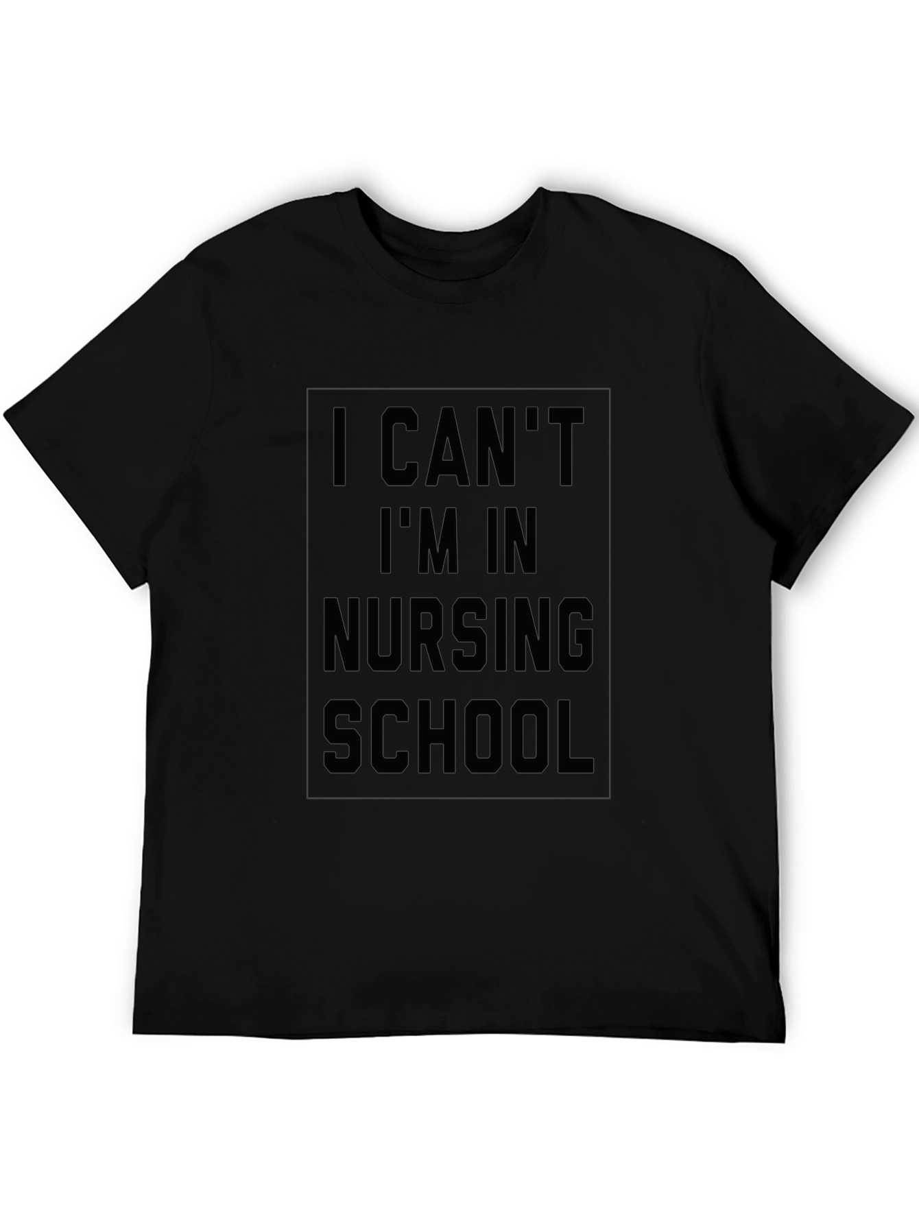 Nursing School T-Shirt - I Cant Im In