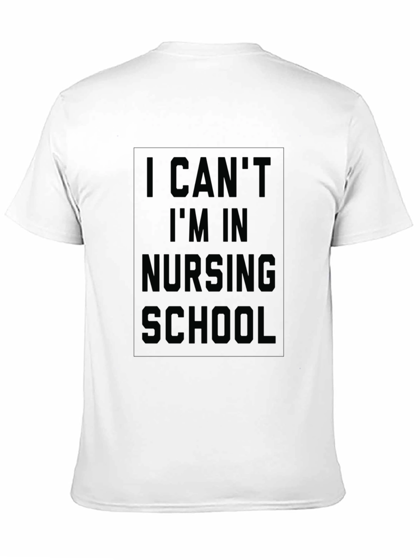Nursing School T-Shirt - I Cant Im In